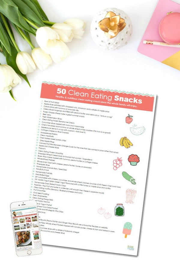 50 Clean Eating Snack Ideas – Clean Eating with Kids